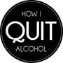 How I Quit Alcohol