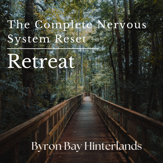 The Complete Nervous System Reset Retreat in the Byron Bay Hinterlands 4 Nights with Danni Carr & Jeannie O'Carroll 10 -14 March 2027